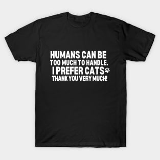 Cats are the best!!! T-Shirt